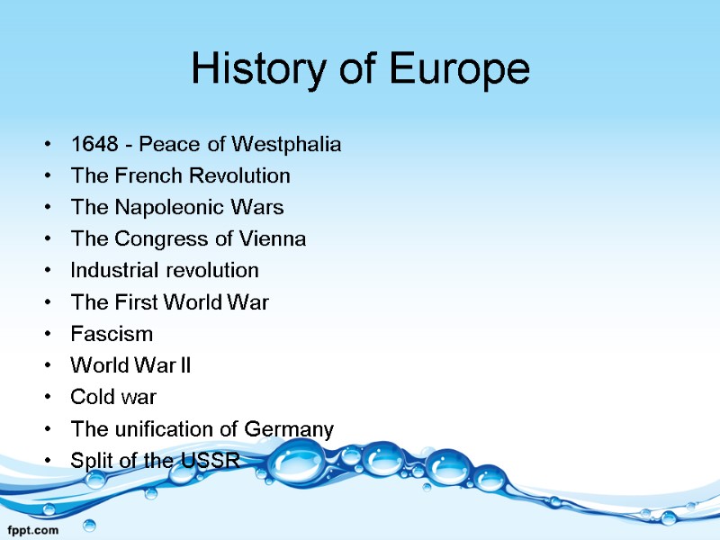 History of Europe 1648 - Peace of Westphalia The French Revolution The Napoleonic Wars